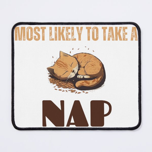 Item preview, Most likely to take a nap designed and sold by Joshu77.