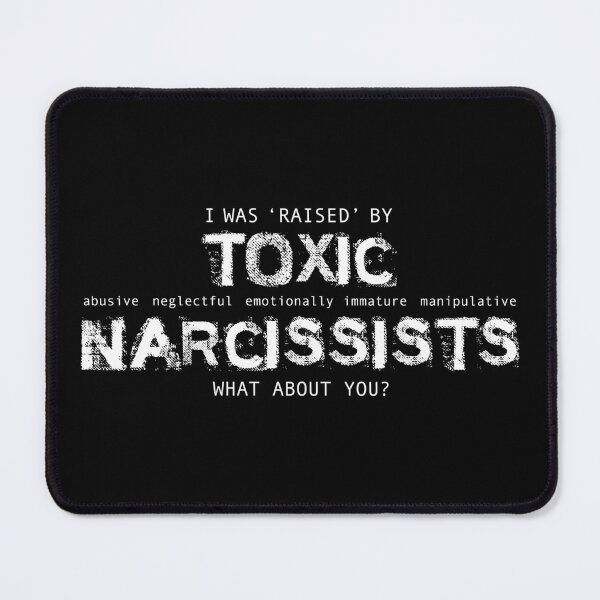 Item preview, RAISED by TOXIC abusive neglectful emotionally immature manipulative NARCISSISTS - Sarcastic Trauma - FUNNY mental health NOT FUNNY designed and sold by originalsusie.