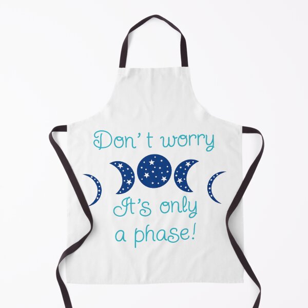 Item preview, Dont Worry, It's Only a Phase! Moon humor designed and sold by SSustainable.