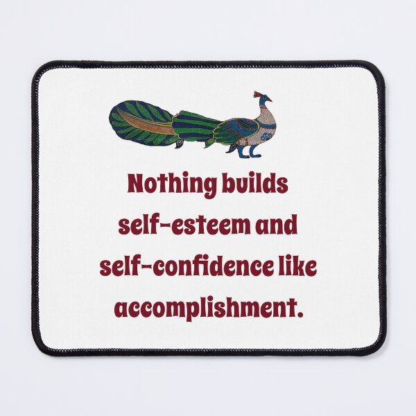 Item preview, Nothing Builds Self-Esteem - Confidence Quote designed and sold by CrankyOldDude.