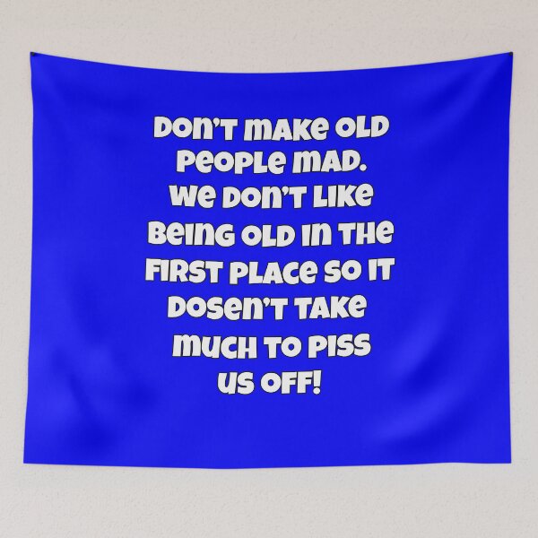 Item preview, Senior Citizen Funny Humor Don’t Make Old People Mad designed and sold by fantasticdesign.