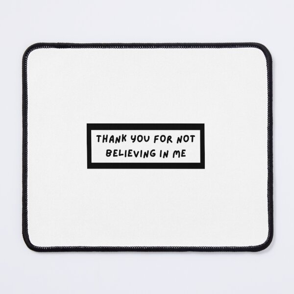 Item preview, Thank You For Not Believing In Me designed and sold by erion-store.