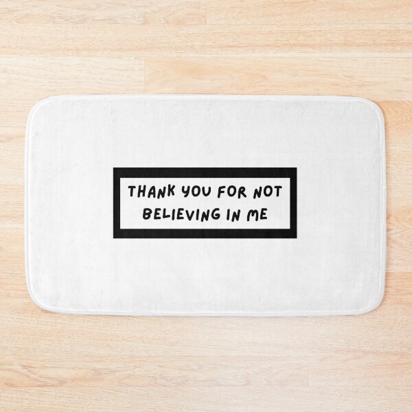 Item preview, Thank You For Not Believing In Me designed and sold by erion-store.