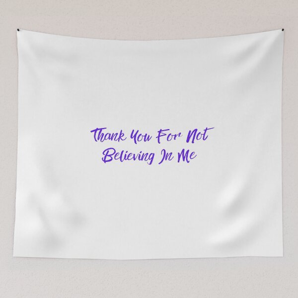 Item preview, Thank You For Not Believing In Me designed and sold by erion-store.