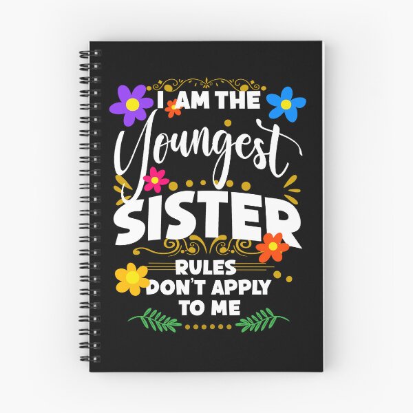 Item preview, I Am The Youngest Sister Rules Don't Apply To me, Funny Family Quote designed and sold by orangeblue21.