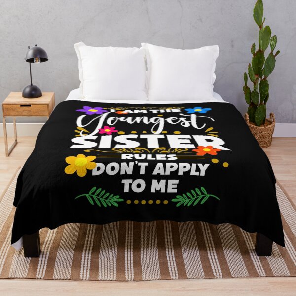 Item preview, I Am The Youngest Sister Rules Don't Apply To me, Funny Family Quote designed and sold by orangeblue21.