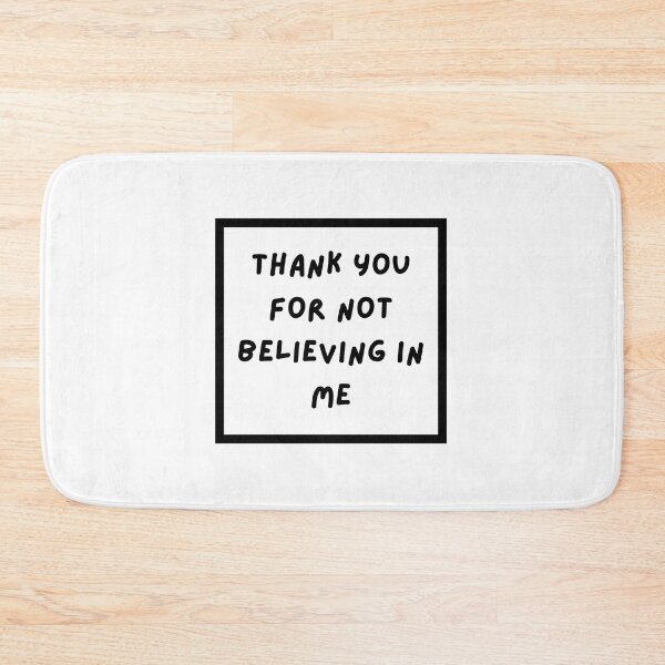 Item preview, Thank You For Not Believing In Me designed and sold by erion-store.