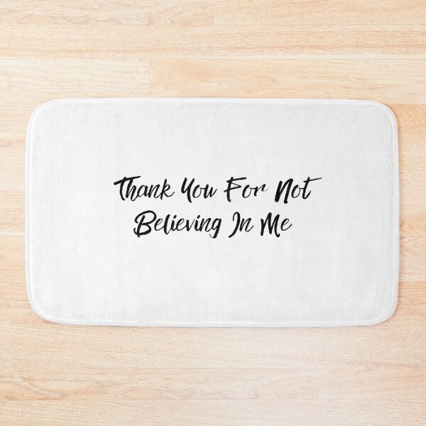 Item preview, Thank You For Not Believing In Me designed and sold by erion-store.