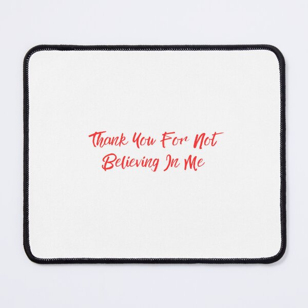 Item preview, Thank You For Not Believing In Me designed and sold by erion-store.