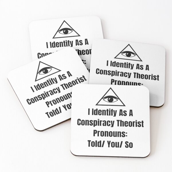 Item preview, I Identify As A Conspiracy Theorist Pronouns Are Told You - Gender meme designed and sold by funkyfreshfinds.