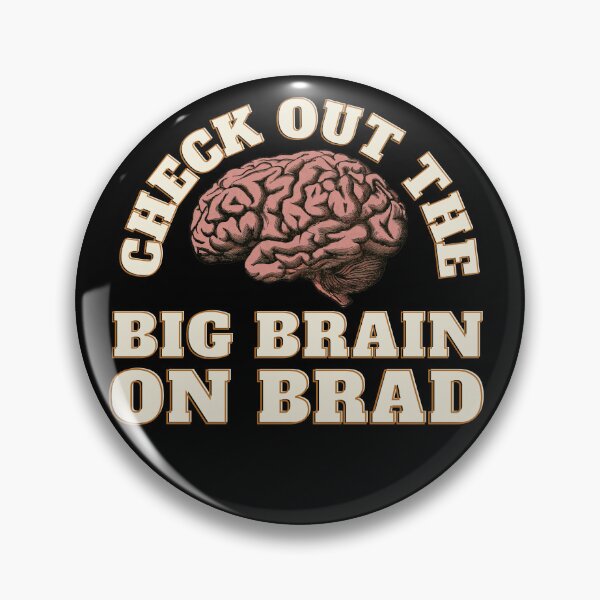 Item preview, Check Out The Big Brain On Brad designed and sold by barrelroll909.