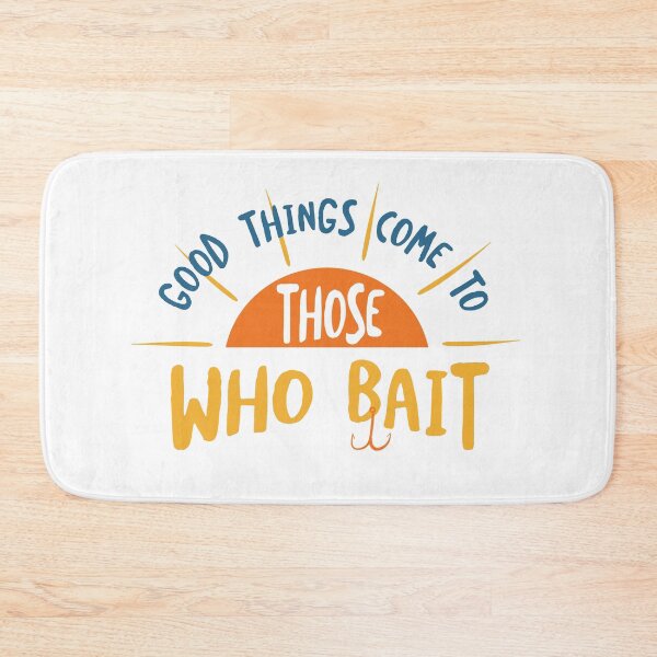 Item preview, Fishing Pun Good Things Come to Those Who Bait designed and sold by whyitsme.