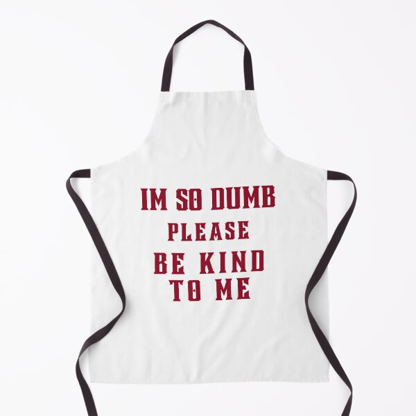 Item preview, I'm so dumb Please be kind to me Essential T-Shirt designed and sold by YouSsefHN05.