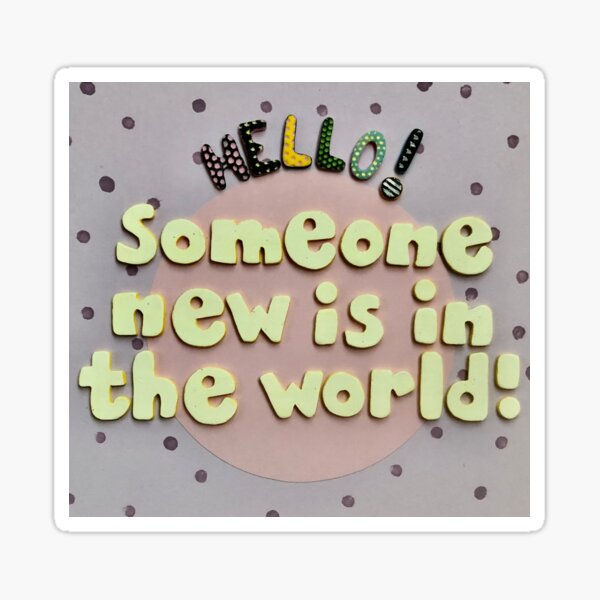 Item preview, Hello!  Someone New Is In designed and sold by prunellaparsnip.