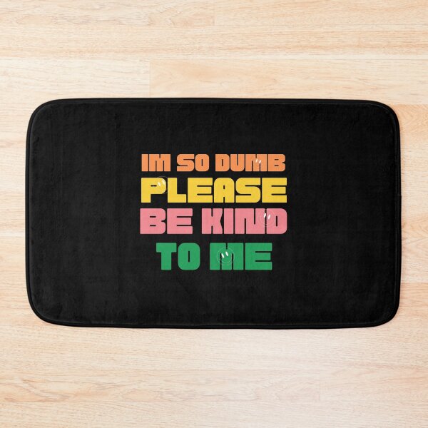 Item preview, I'm so dumb Please be kind to me Essential T-Shirt designed and sold by YouSsefHN05.