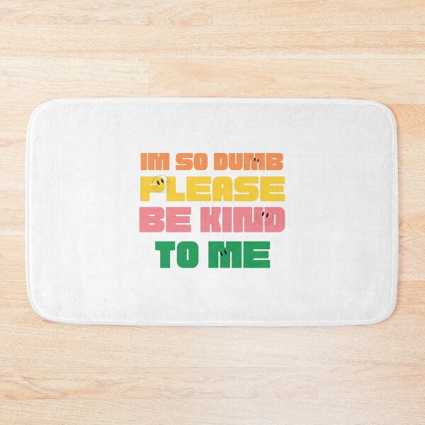 Item preview, I'm so dumb Please be kind to me Essential T-Shirt designed and sold by YouSsefHN05.