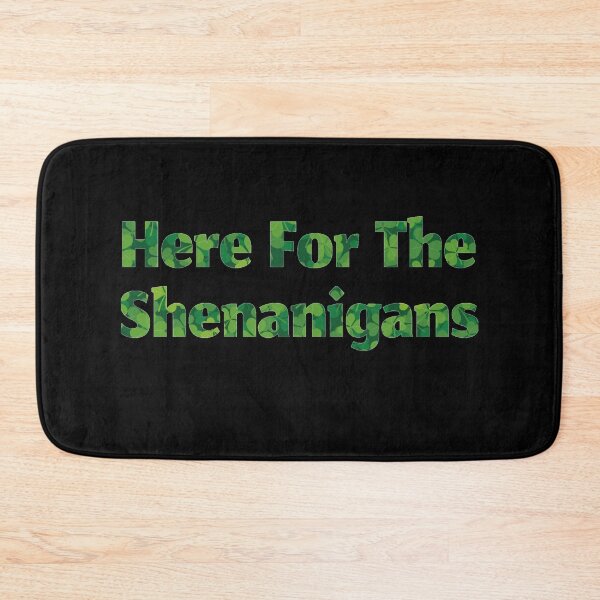 Item preview, Here For The Shenanigans - St Patricks Day designed and sold by R-Digits ⭐⭐⭐⭐⭐.