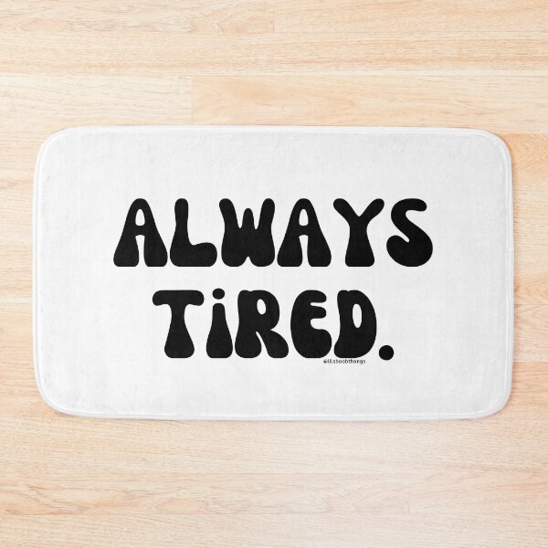 Item preview, Always Tired, v1 | @lilsboobthangs designed and sold by lilsboobthangs.