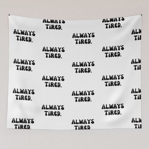 Item preview, Always Tired, v1 | @lilsboobthangs designed and sold by lilsboobthangs.
