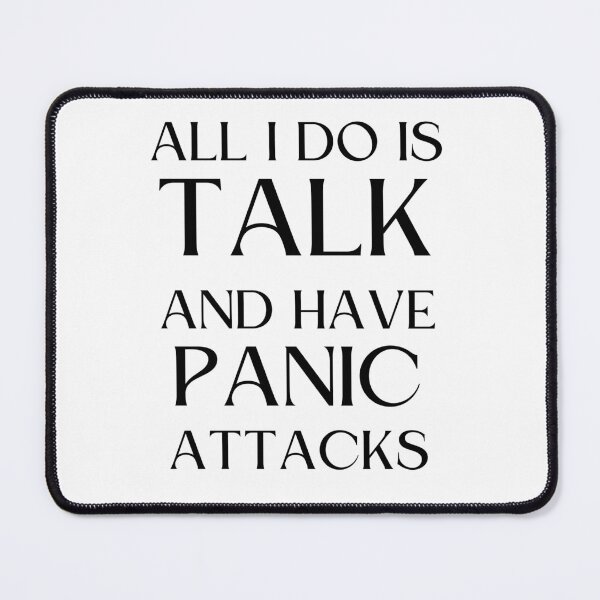 Item preview, All I Do Is Talk And Have Panic Attacks Essential T-Shirt designed and sold by YouSsefHN05.