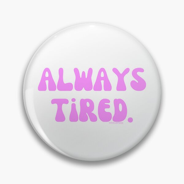 Artikelvorschau, Always Tired, v2 | @lilsboobthangs entworfen und verkauft von lilsboobthangs.