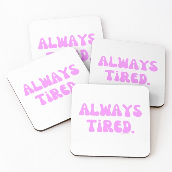 Item preview, Always Tired, v2 | @lilsboobthangs designed and sold by lilsboobthangs.