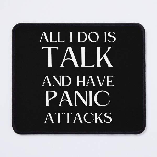 Item preview, All I Do Is Talk And Have Panic Attacks Essential T-Shirt designed and sold by YouSsefHN05.