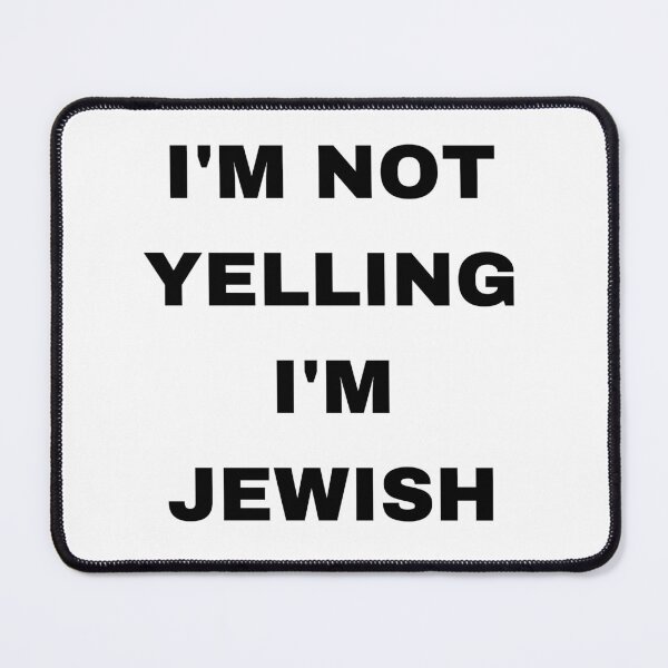 Item preview,  I’m Not Yelling, I’m Jewish – Funny Loud Talker Scream  designed and sold by ImagineInk.