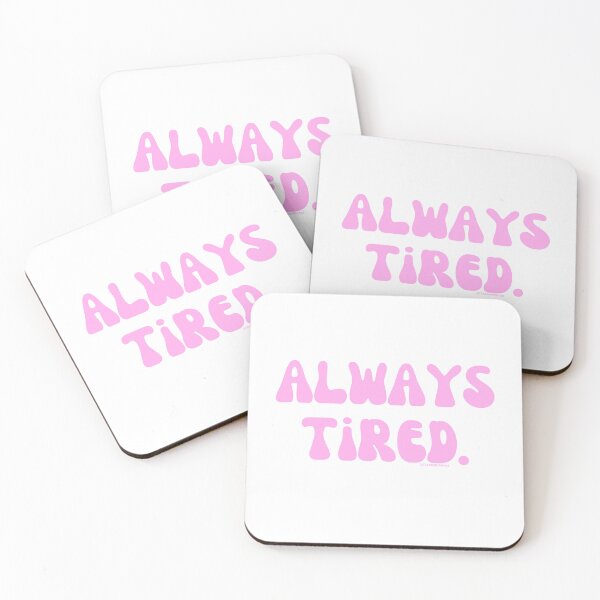 Item preview, Always Tired, v3 | @lilsboobthangs designed and sold by lilsboobthangs.