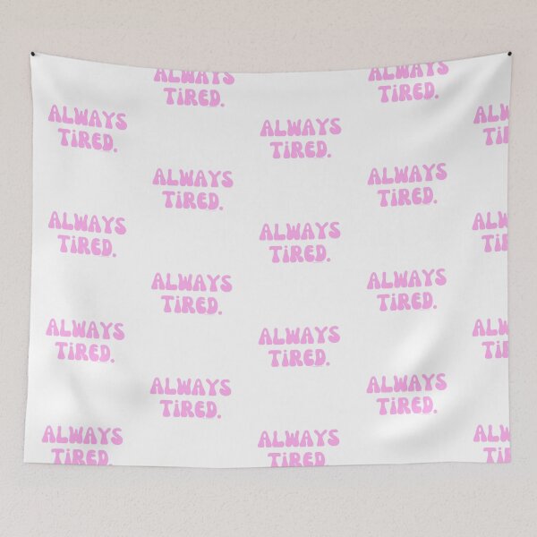 Item preview, Always Tired, v3 | @lilsboobthangs designed and sold by lilsboobthangs.