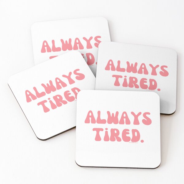 Item preview, Always Tired, v4 | @lilsboobthangs designed and sold by lilsboobthangs.