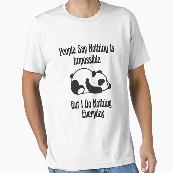 Item preview, People Say Nothing Is Impossible But I Do Nothing Everyday Classic T-Shirt designed and sold by Country-Love.