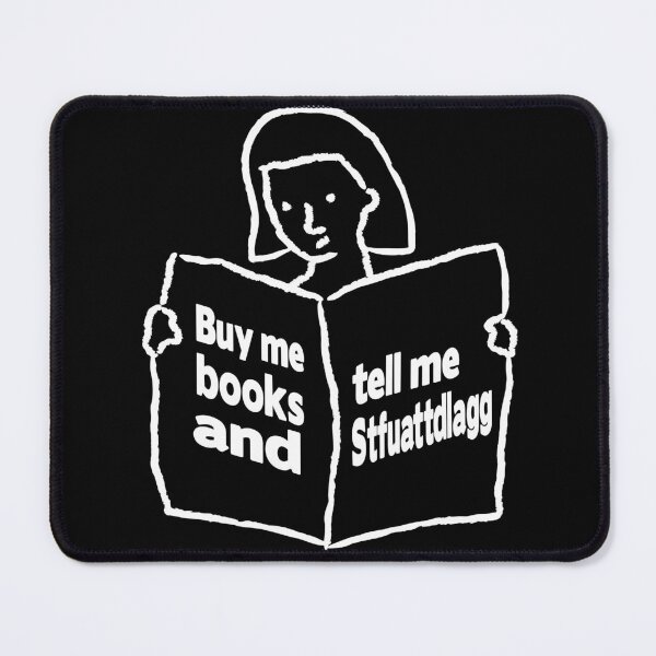 Item preview, Buy me books and tell me to stfuattdlagg designed and sold by stripedcarpet.