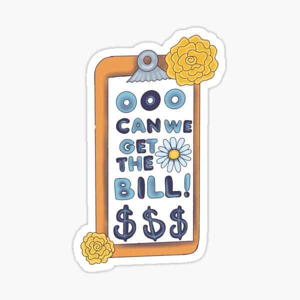 Bill please?!  Sticker