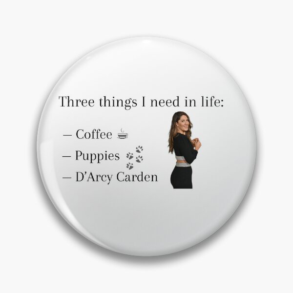 Item preview, Three things I need in life: Coffee, Puppies, and D’Arcy Carden designed and sold by Katy Caldwell.