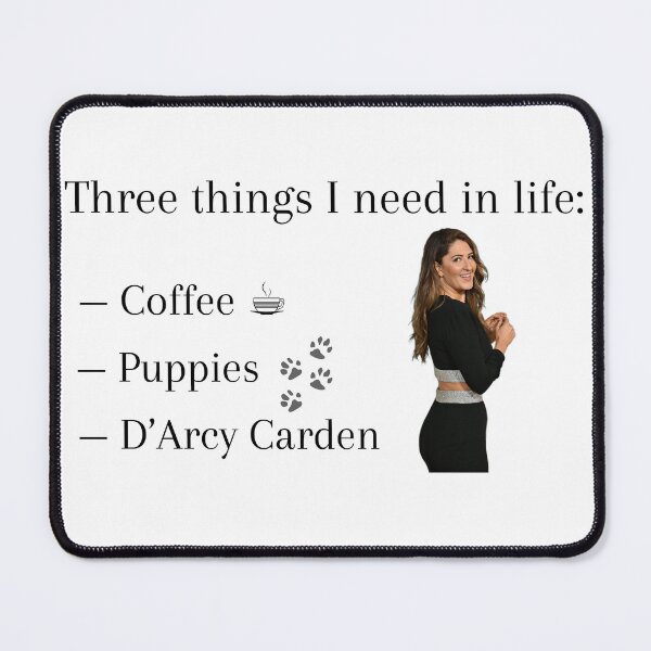 Item preview, Three things I need in life: Coffee, Puppies, and D’Arcy Carden designed and sold by Katy Caldwell.