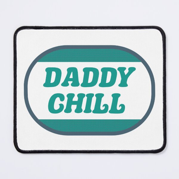 Item preview, Daddy Chill (Chill Pill) Vine Funny DILF Sugar Daddy Funny Satire Badge of Honor Teal Green and Blue designed and sold by SpamiltonPrints.