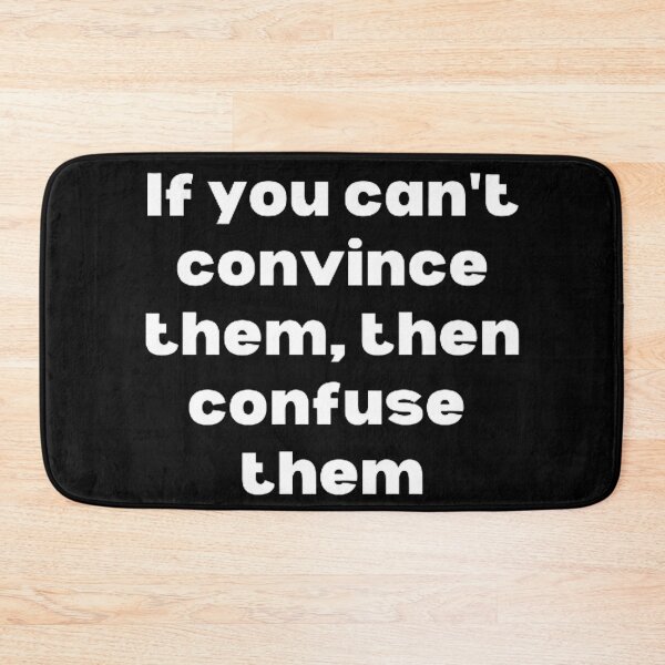 Item preview, If you can't convince them, then confuse them designed and sold by Sarcastic Quotes.