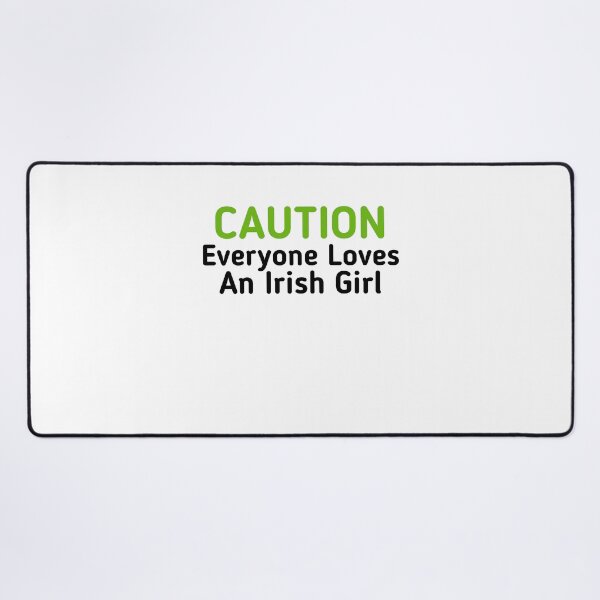 Item preview, Caution Everyone Loves an Irish Girl designed and sold by Mariano ⭐⭐⭐⭐⭐.