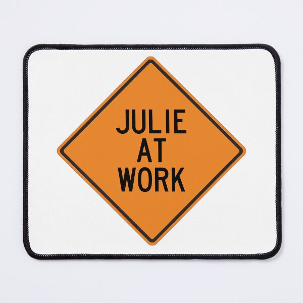 Item preview, Julie at Work Funny Personalized Warning Sign designed and sold by Wurmbone.