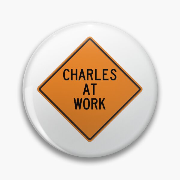 Item preview, Charles at Work Funny Personalized Warning Sign designed and sold by Wurmbone.