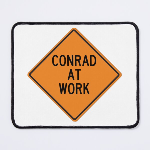 Item preview, Conrad at Work Funny Personalized Warning Sign designed and sold by Wurmbone.