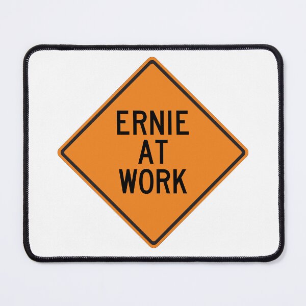 Item preview, Ernie at Work Funny Personalized Warning Sign designed and sold by Wurmbone.