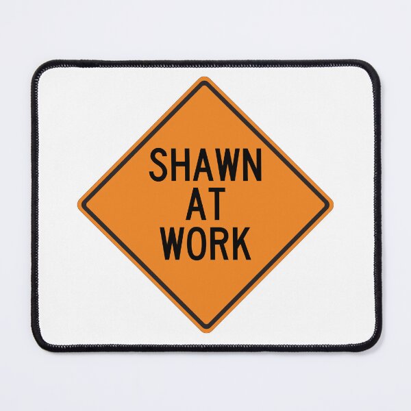 Item preview, Shawn at Work Funny Personalized Warning Sign designed and sold by Wurmbone.