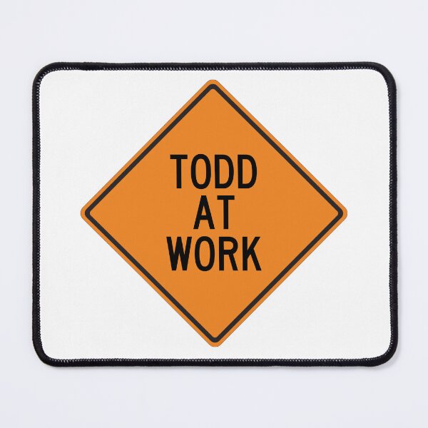 Item preview, Todd at Work Funny Personalized Warning Sign designed and sold by Wurmbone.
