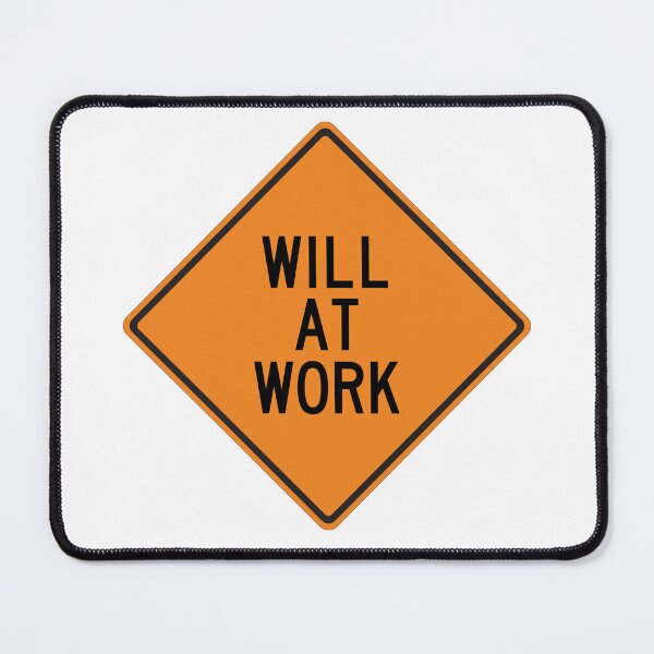 Artikelvorschau, Will at Work Lustiges personalisiertes Warnschild entworfen und verkauft von Wurmbone.