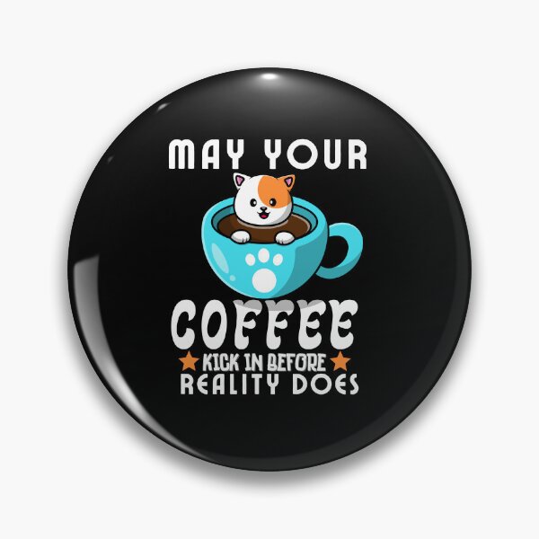 Item preview, May Your Coffee Kick in Before Reality Does Funny Coffee Lover Typography Quote  designed and sold by thedazzlingmonk.
