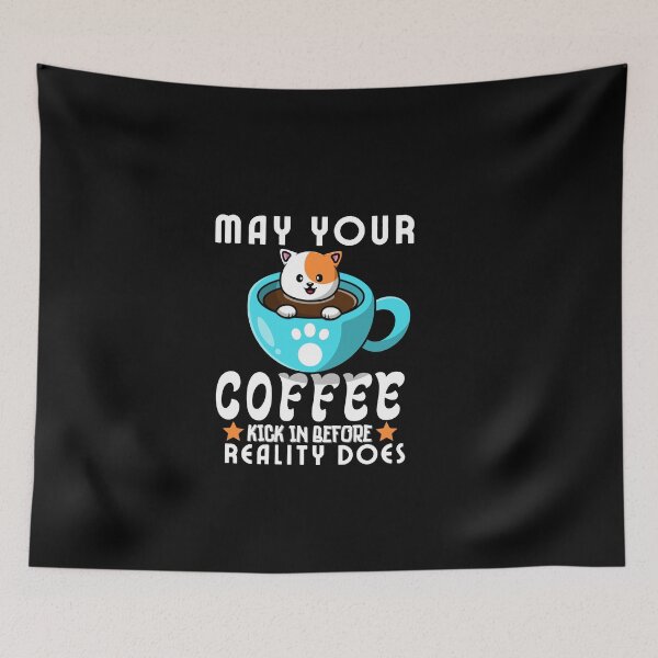 Item preview, May Your Coffee Kick in Before Reality Does Funny Coffee Lover Typography Quote  designed and sold by thedazzlingmonk.