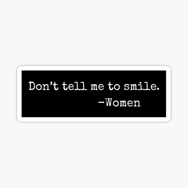 Item preview, "Don't Tell Me To Smile" designed and sold by ByJeanBean.