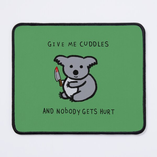Item preview, Give me cuddles and nobody gets hurt designed and sold by Rob Price.